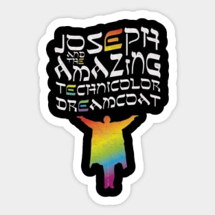 Joseph and the amazing technicolor dreamcoat t-shirt Sticker